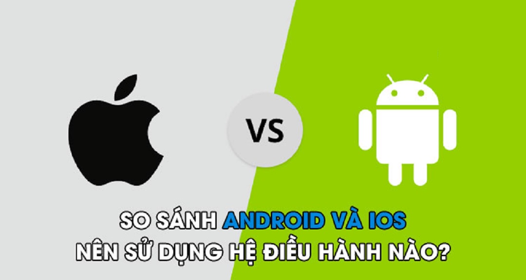 Giới thiệu hệ điều hành Android và iOS